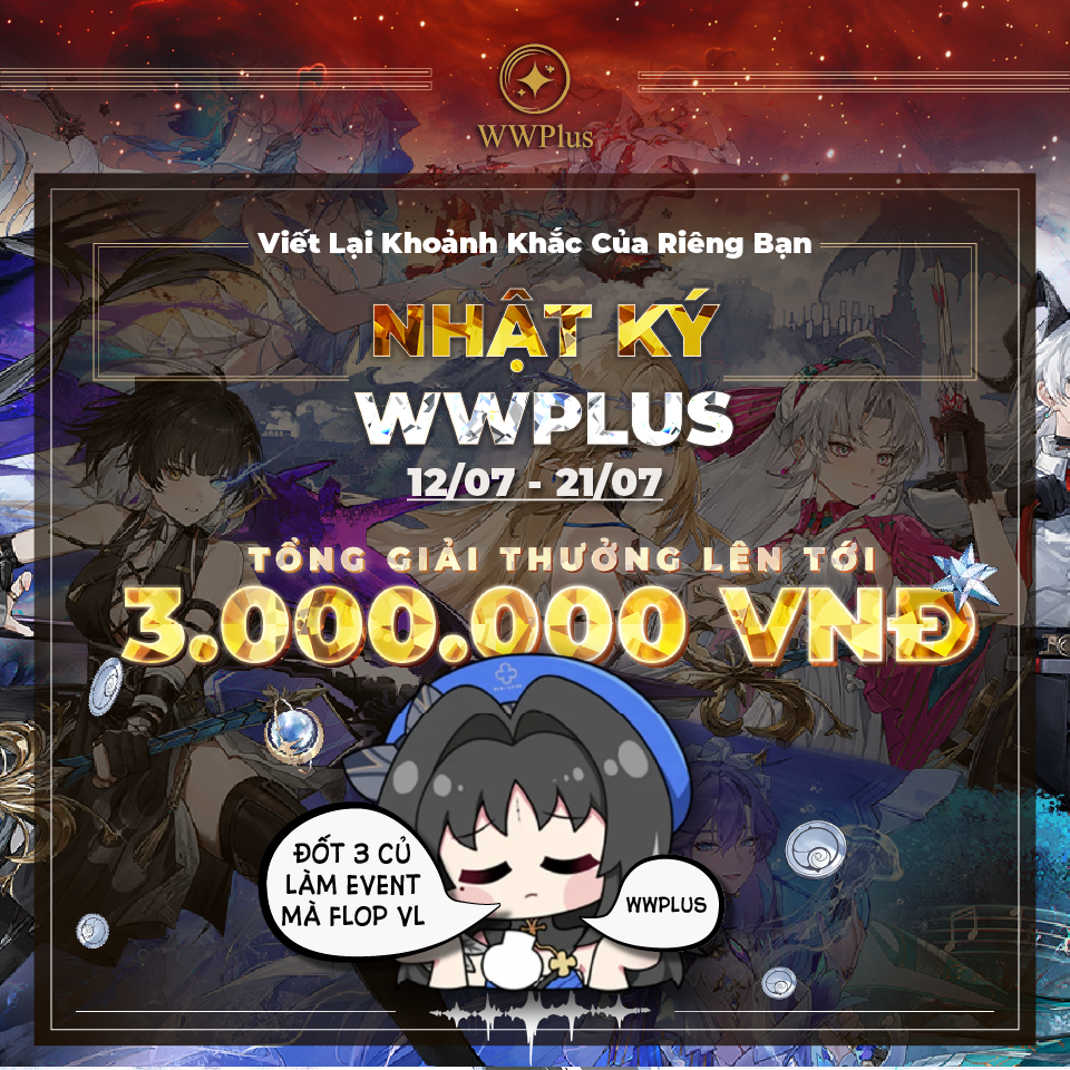 Event banner for WWPlus’ mini event ‘Nhật Ký WWPlus’ running from July 12 to July 21. Total prize pool up to 3,000,000 VND. Includes chibi character expressing frustration with past event flops.