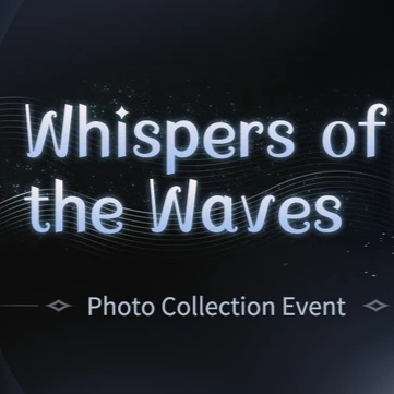 The “Whispers of the Waves” (Photo Collection Event) in Wuthering Waves, featuring a themed photo-collecting activity inspired by the echoes of the waves.