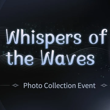 The “Whispers of the Waves” (Photo Collection Event) in Wuthering Waves, featuring a themed photo-collecting activity inspired by the echoes of the waves.